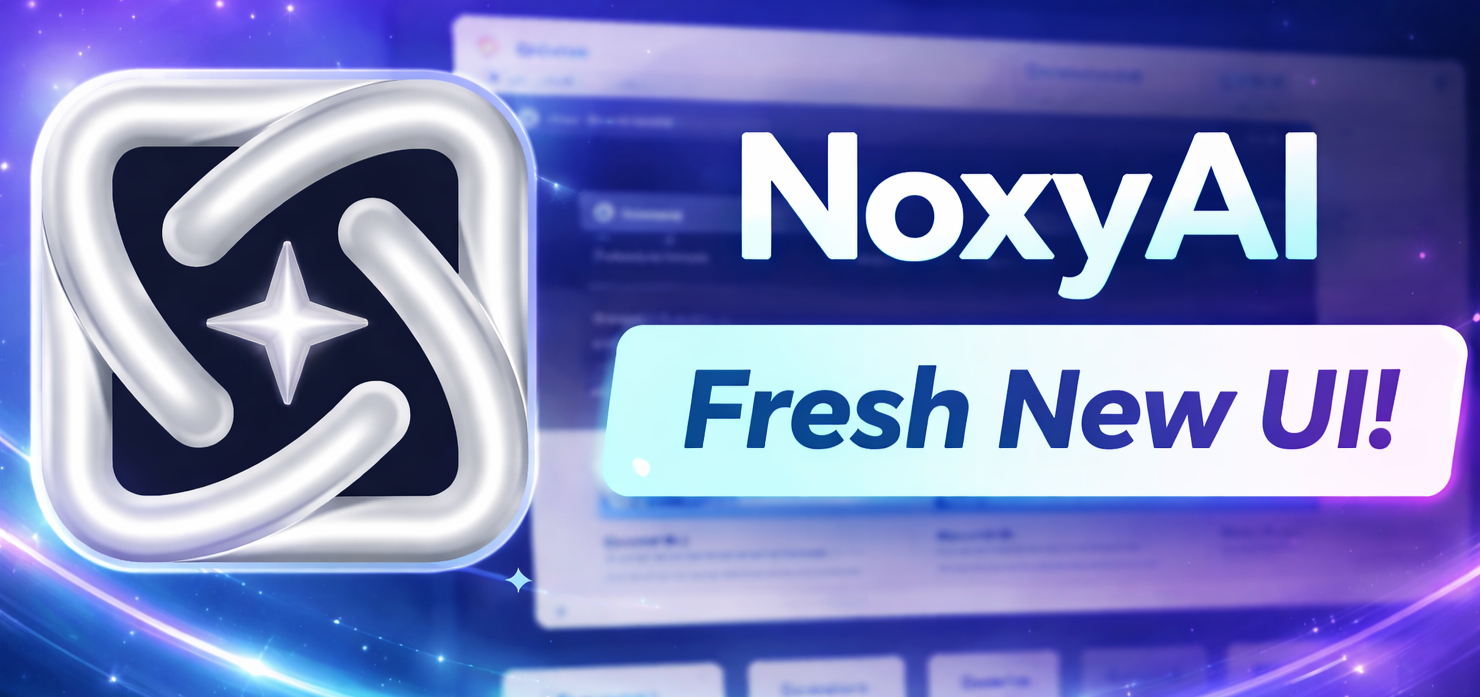 NoxyAI UI Refresh: A Cleaner, Faster, Smoother Experience